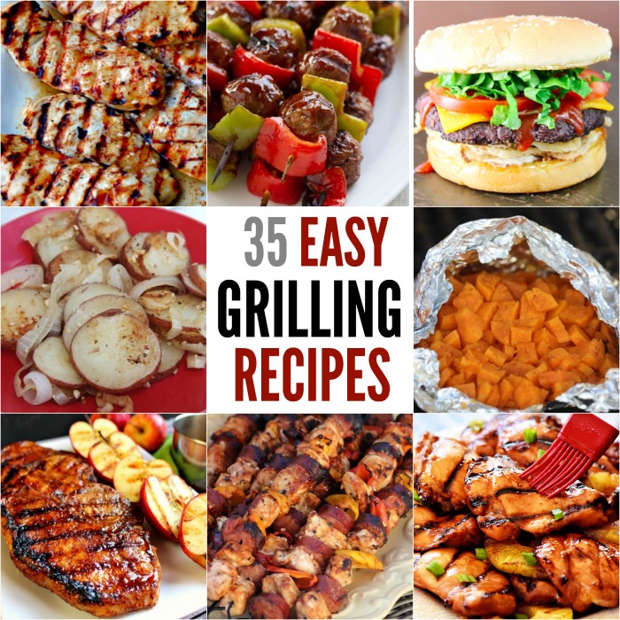 Easy Grill Recipes - 35 easy recipes for the grill! Quick and delicious!