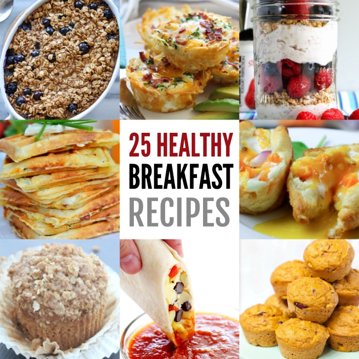 Healthy Breakfast Ideas - 25 Healthy Breakfast Recipes